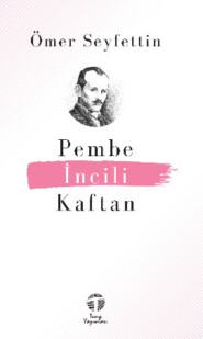 бесплатно читать книгу Pembe İncili Kaftan автора Омер Сейфеддин