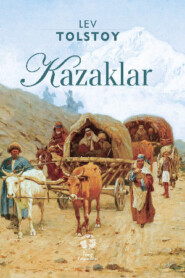 бесплатно читать книгу Kazaklar автора Лев Толстой
