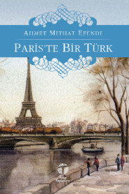 бесплатно читать книгу Paris’te Bir Türk автора Ахмет Мидхат