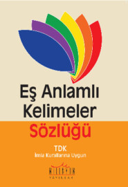 бесплатно читать книгу Eş Anlamlı Kelimeler Sözlüğü автора Fatih Yaşar