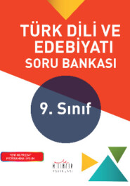 бесплатно читать книгу 9. Sınıf Türk Dili ve Edebiyatı Soru Bankası автора  Неизвестный автор