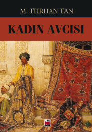 бесплатно читать книгу Kadın Avcısı автора M. Turhan Tan