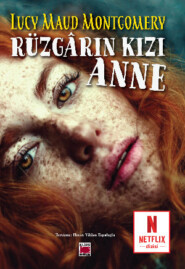 бесплатно читать книгу Rüzgârın Kızı Anne автора Люси Мод Монтгомери