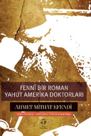 бесплатно читать книгу Fennî Bir Roman yahut Amerika Doktorları автора Ахмет Мидхат