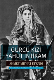 бесплатно читать книгу Gürcü Kızı yahut İntikam автора Ахмет Мидхат