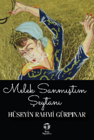 бесплатно читать книгу Melek Sanmıştım Şeytanı автора Hüseyin Rahmi Gürpınar