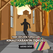 бесплатно читать книгу Çanakkale Kahramanlarının Hikâyeleri - Terk Edilmiş Topaçlar: Kınalı Hasan'ın Öyküsü автора Kader Dede