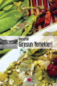 бесплатно читать книгу Annemin Giresun Yemekleri автора  Неизвестный автор