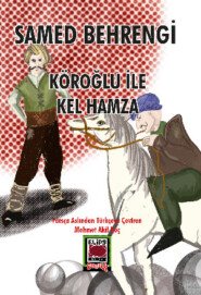 бесплатно читать книгу Köroğlu ile Kel Hamza автора Samed Behrengi