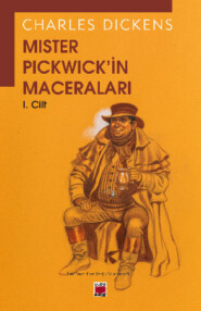 бесплатно читать книгу Mister Pickwick'in Maceraları I. Cilt автора Чарльз Диккенс