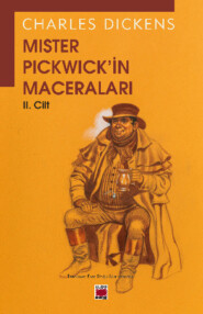 бесплатно читать книгу Mister Pickwick'in Maceraları II. Cilt автора Чарльз Диккенс
