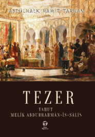 бесплатно читать книгу Tezer yahut Melik Abdurrahmân-is-sâlis автора Abdülhak Hamit Tarhan