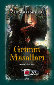 бесплатно читать книгу Grimm Masalları автора Якоб и Вильгельм Гримм