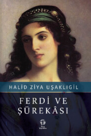 бесплатно читать книгу Ferdi ve Şürekâsı автора Halid Ziya Uşaklıgil