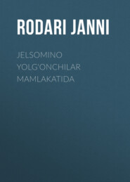 бесплатно читать книгу JELSOMINO YOLG'ONCHILAR MAMLAKATIDA автора RODARI Janni