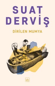 бесплатно читать книгу Dirilen mumya автора Derviş Suat