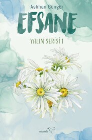 бесплатно читать книгу Efsane автора Güngör Aslıhan