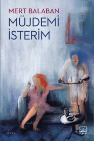 бесплатно читать книгу Müjdemi isterim автора Balaban Mert