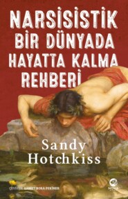 бесплатно читать книгу Narsisistik bir dünyada hayatta kalma rehberi автора Sandy Hotchkiss