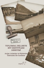 бесплатно читать книгу Toplumsal bellekte köy enstitüleri deneyimi автора Kerim Koray Berktaş