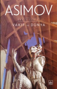 бесплатно читать книгу Vakıf ve dünya автора Айзек Азимов