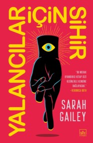 бесплатно читать книгу Yalancılar için sihir автора Sarah Gailey