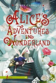бесплатно читать книгу Alice's Adventures in Wonderland. A2 автора Льюис Кэрролл
