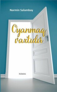 бесплатно читать книгу Oyanmaq vaxtıdır автора Salambəy Nərmin