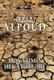 бесплатно читать книгу HƏYATIMIN HEKAYƏTLƏRƏ автора Alpoud Əziz