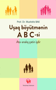 бесплатно читать книгу Uşaq böyütmənin ABC-si автора BAK Mustafa