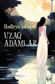 бесплатно читать книгу Uzaq adamlar автора Hədiyyə Şəfaqət