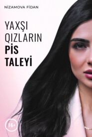 бесплатно читать книгу Yaxşı qızların pis taleyi автора Nizamova Fidan
