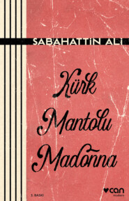 бесплатно читать книгу Kürk Mantolu Madonna автора Ali Sabahattin