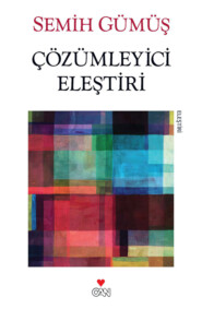 бесплатно читать книгу Çözümleyici Eleştiri автора Gümüş Semih