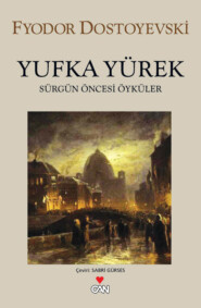 бесплатно читать книгу Yufka Yürek автора Dostoyevski Fyodor