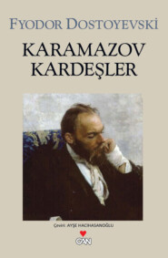 бесплатно читать книгу Karamazov Kardeşler автора Dostoyevski Fyodor