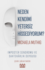 бесплатно читать книгу Neden Kendimi Yetersiz Hissediyorum? автора Michaela Muthig