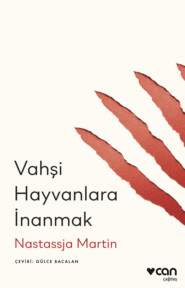 бесплатно читать книгу Vahşi Hayvanlara İnanmak автора Martin Nastassja