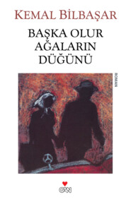 бесплатно читать книгу Başka Olur Ağaların Düğünü автора Binbaşar Kemal