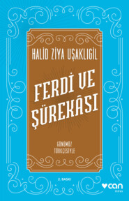 бесплатно читать книгу Ferdi ve Şürekâsı - Günümüz Türkçesiyle автора Uşaklıgil Halid