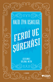 бесплатно читать книгу Ferdi ve Şürekâsı - Orijinal Metin автора Uşaklıgil Halid