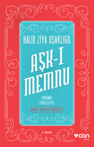 бесплатно читать книгу Aşk-ı Memnu - Günümüz Türkçesiyle автора Uşaklıgil Halid
