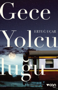 бесплатно читать книгу Gece Yolculuğu автора Uçar Ertuğ
