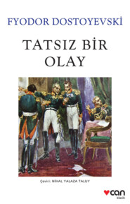 бесплатно читать книгу Tatsız Bir Olay автора Dostoyevski Fyodor