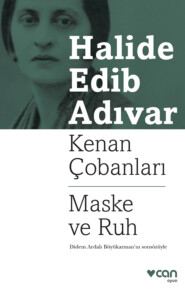 бесплатно читать книгу Kenan Çobanları - Maske ve Ruh автора Adıvar Halide