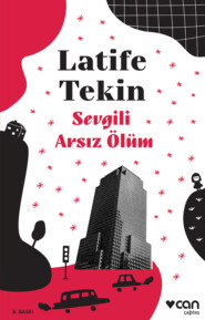 бесплатно читать книгу Sevgili Arsız Ölüm автора Tekin Latife