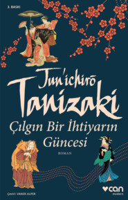 бесплатно читать книгу Çılgın Bir İhtiyarın Güncesi автора Tanizaki Jun'ichiro