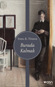 бесплатно читать книгу Burada Kalmak автора Türker Sibel