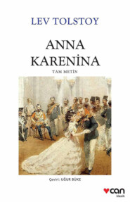 бесплатно читать книгу Anna Karenina I. ve II. cilt автора Tolstoy Lev