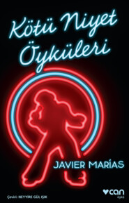 бесплатно читать книгу Kötü Niyet Öyküleri автора Marias Javier